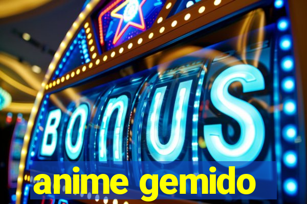 anime gemido